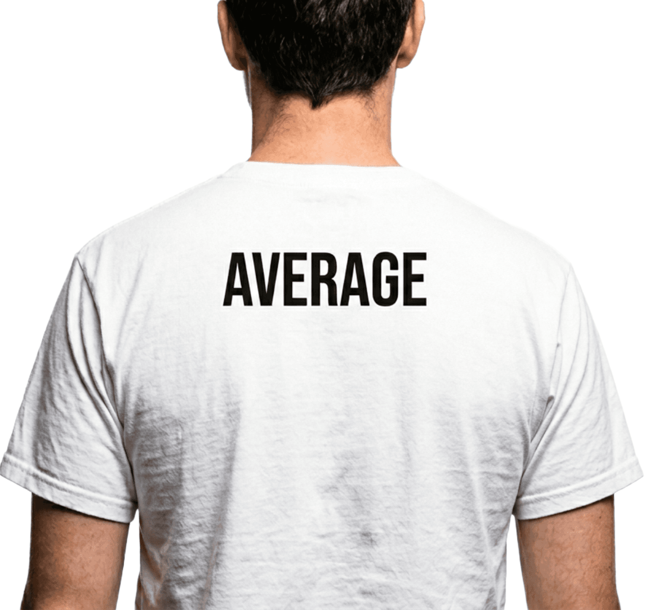 Person wearing an Average t-shirt, seen from behind
